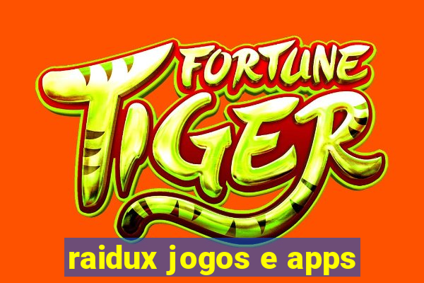 raidux jogos e apps